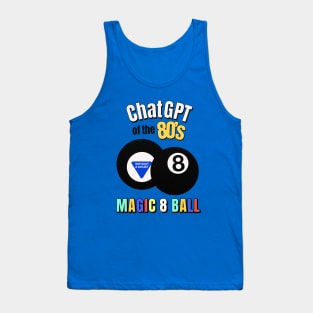 ChatGPT of the 80's - Magic 8 ball Tank Top